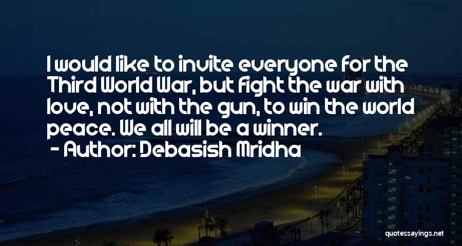 Hope For World Peace Quotes By Debasish Mridha