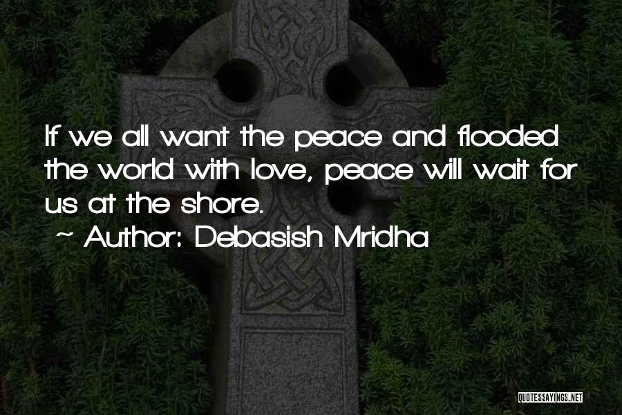 Hope For World Peace Quotes By Debasish Mridha