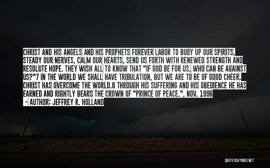 Hope For World Peace Quotes By Jeffrey R. Holland