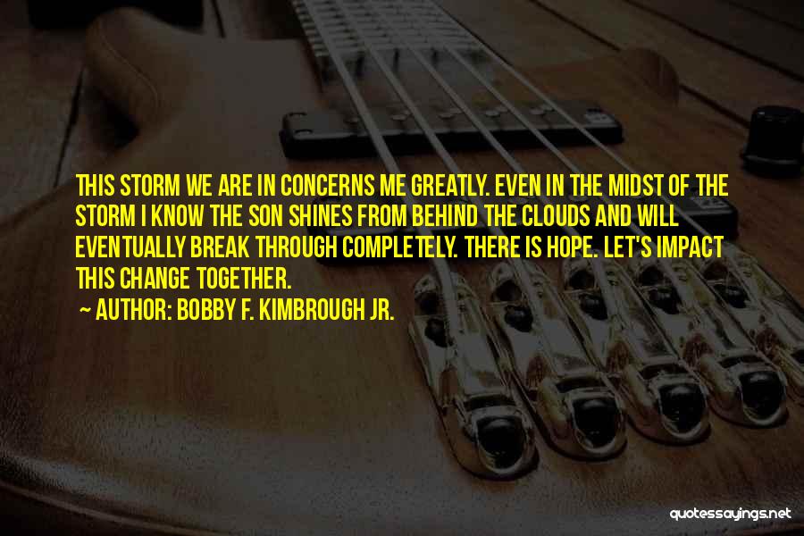 Hope From God Quotes By Bobby F. Kimbrough Jr.