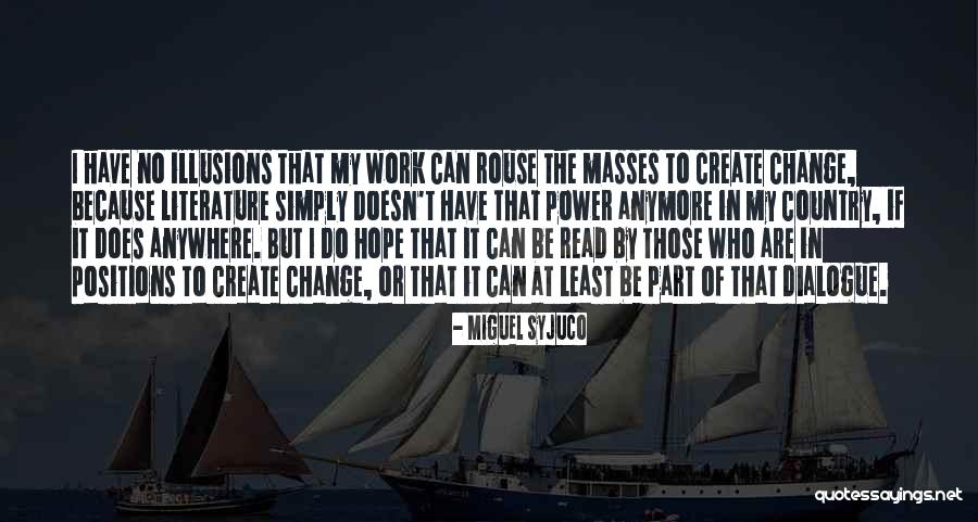 Hope From Literature Quotes By Miguel Syjuco Hope From Literature Quotes By Miguel Syjuco