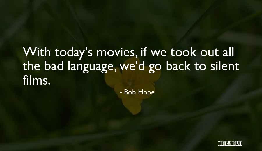 Hope From Movies Quotes By Bob Hope Hope From Movies Quotes By Bob Hope