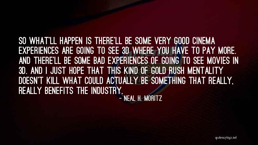 Hope From Movies Quotes By Neal H. Moritz Hope From Movies Quotes By Neal H. Moritz