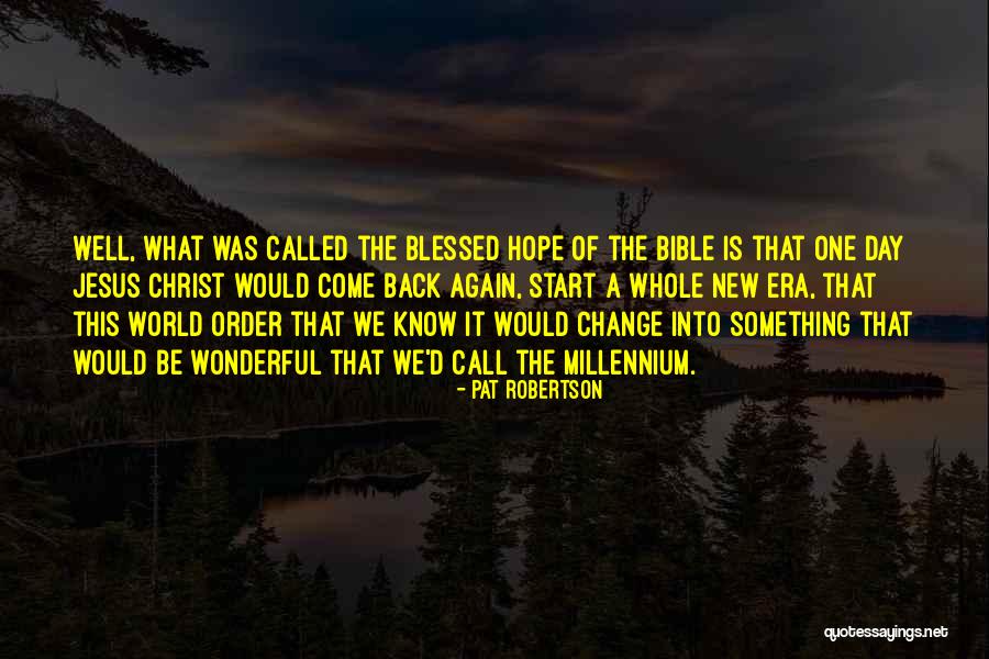 Hope From The Bible Quotes By Pat Robertson