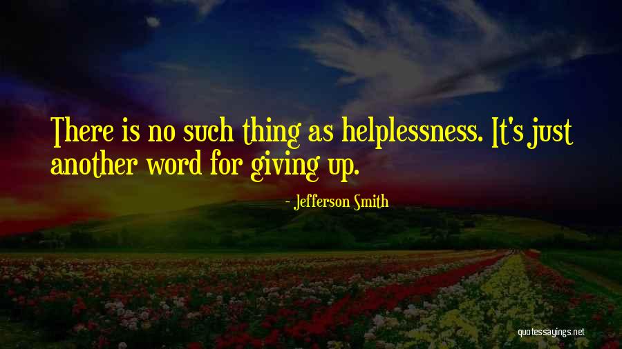 Hope Giving Quotes By Jefferson Smith Hope Giving Quotes By Jefferson Smith