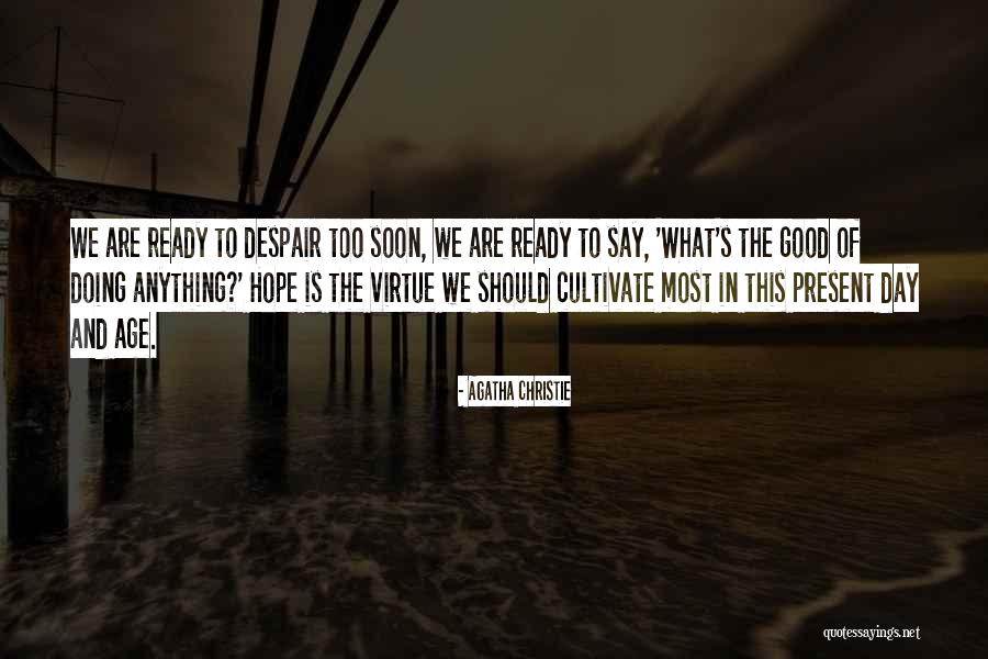 Hope Good Day Quotes By Agatha Christie Hope Good Day Quotes By Agatha Christie