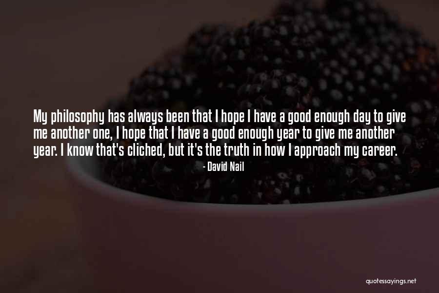 Hope Good Day Quotes By David Nail Hope Good Day Quotes By David Nail