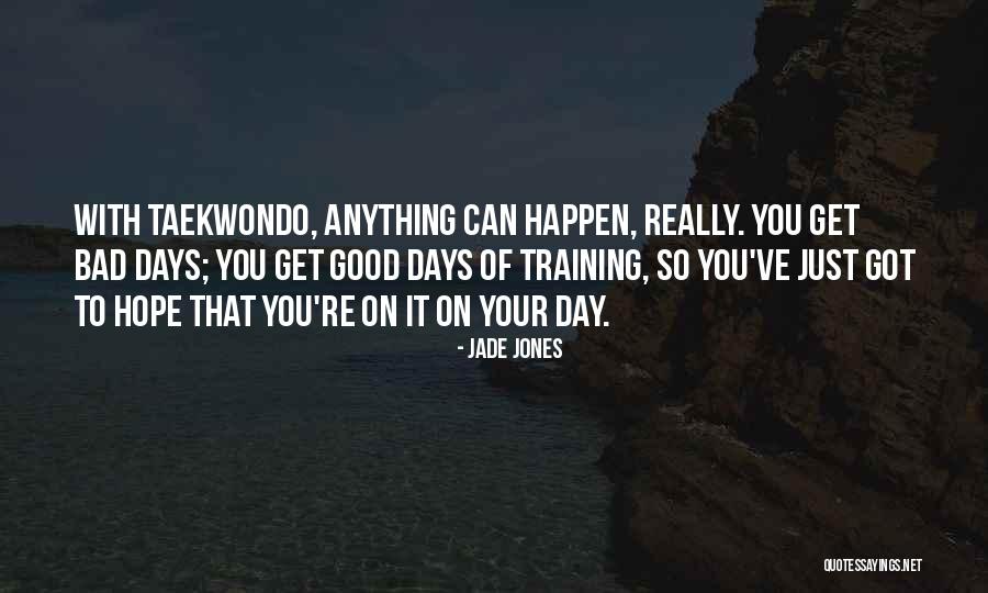 Hope Good Day Quotes By Jade Jones Hope Good Day Quotes By Jade Jones