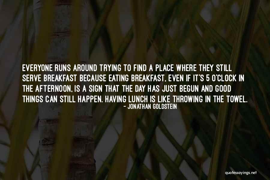 Hope Good Day Quotes By Jonathan Goldstein Hope Good Day Quotes By Jonathan Goldstein