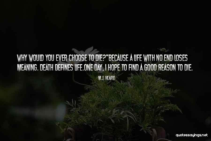 Hope Good Day Quotes By M.J. Hearle Hope Good Day Quotes By M.J. Hearle