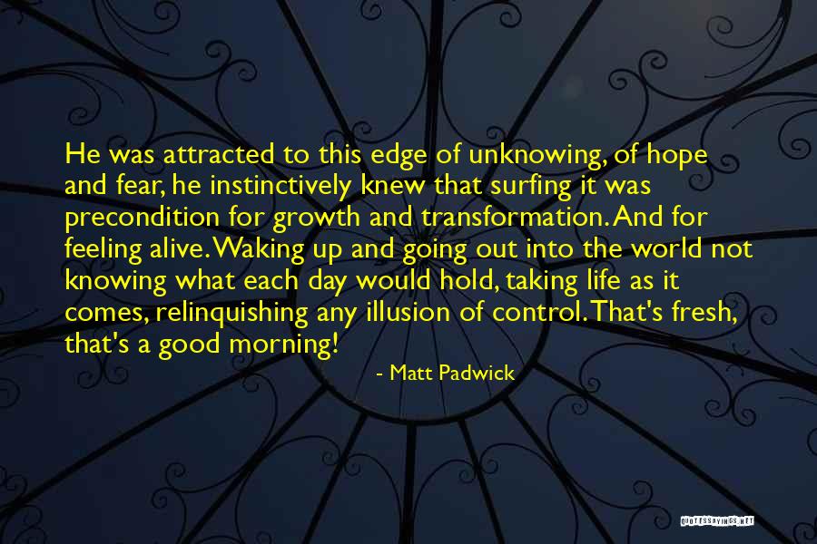 Hope Good Day Quotes By Matt Padwick Hope Good Day Quotes By Matt Padwick