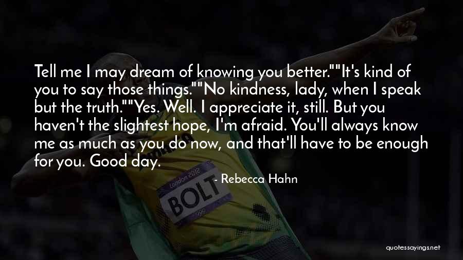 Hope Good Day Quotes By Rebecca Hahn Hope Good Day Quotes By Rebecca Hahn