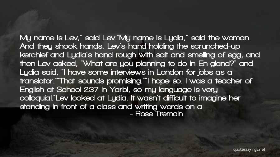 Hope Good Day Quotes By Rose Tremain Hope Good Day Quotes By Rose Tremain