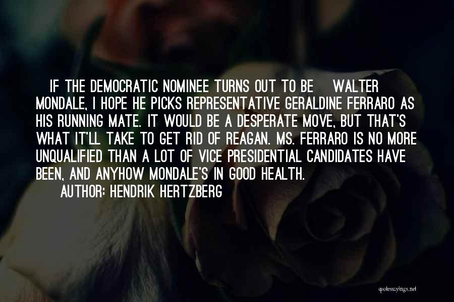 Hope Good Health Quotes By Hendrik Hertzberg