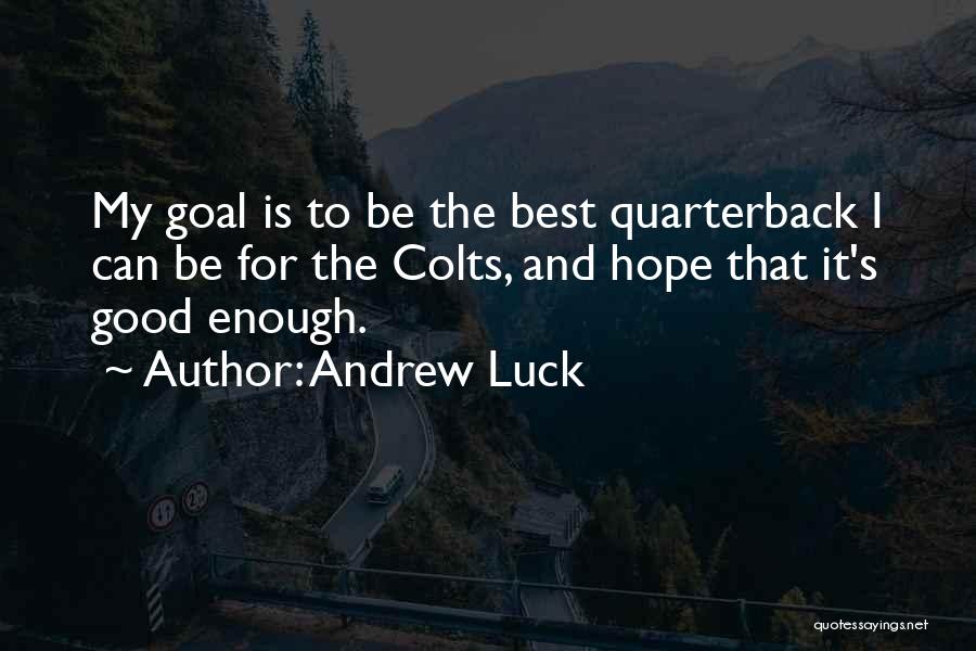 Hope Good Luck Quotes By Andrew Luck