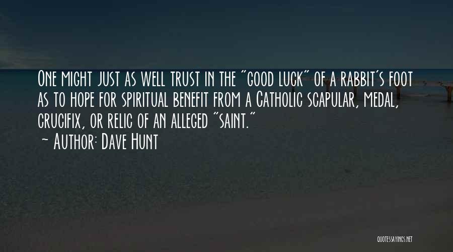 Hope Good Luck Quotes By Dave Hunt