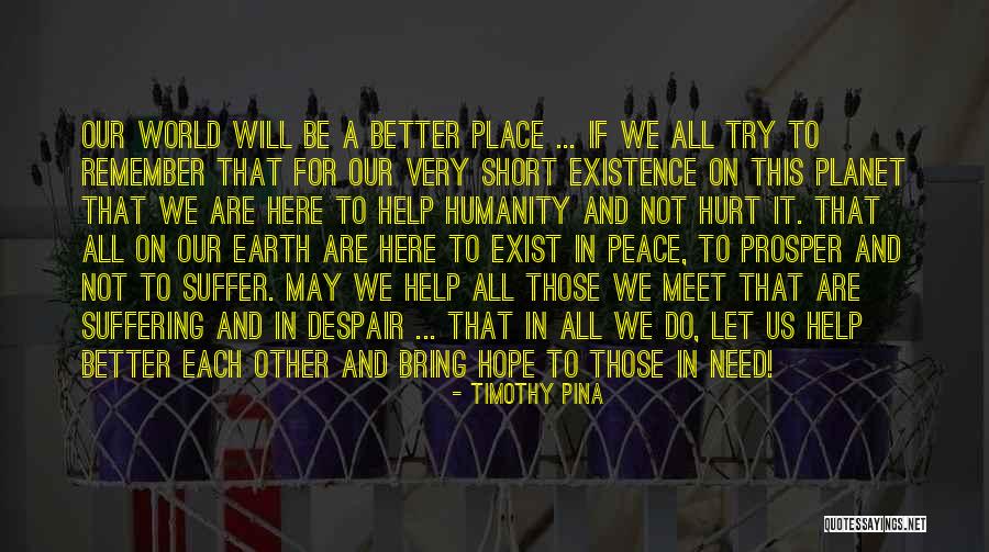 Hope Humanity Quotes By Timothy Pina Hope Humanity Quotes By Timothy Pina