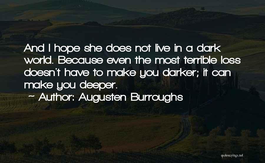 Hope I Can Make It Quotes By Augusten Burroughs