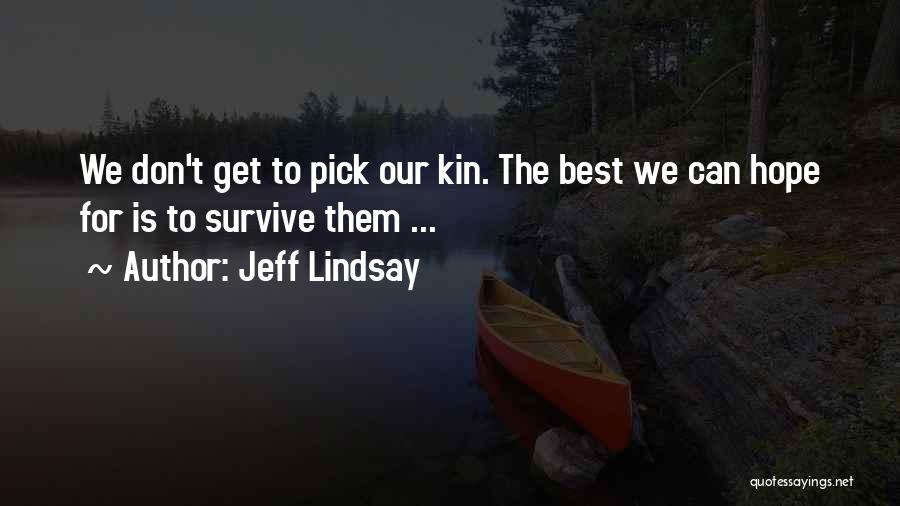Hope I Can Survive Quotes By Jeff Lindsay