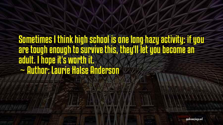 Hope I Can Survive Quotes By Laurie Halse Anderson
