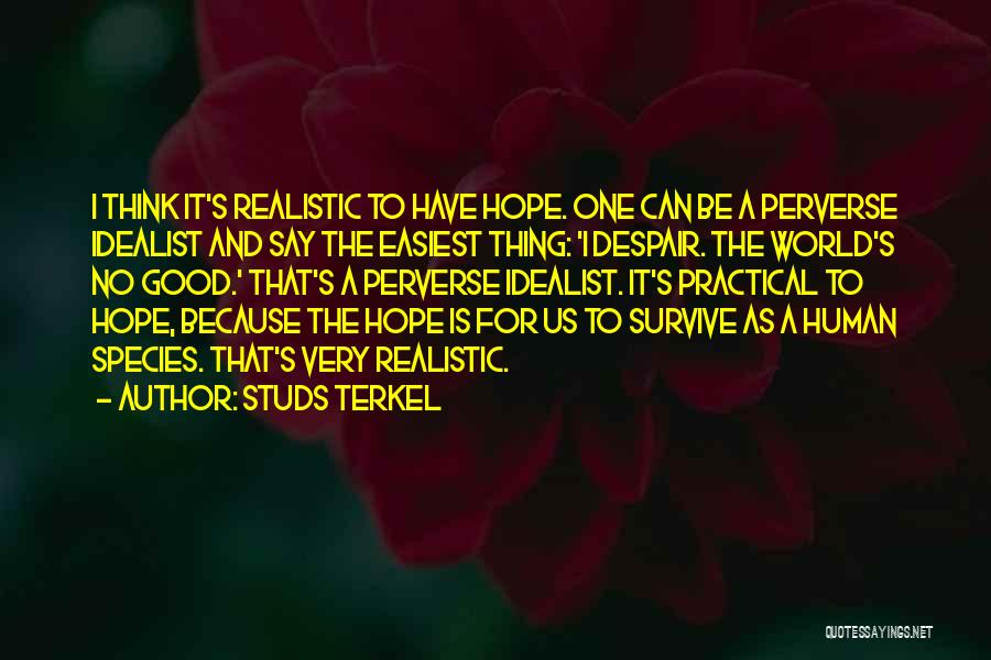 Hope I Can Survive Quotes By Studs Terkel
