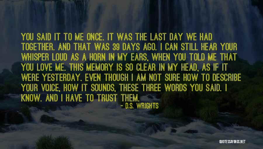 Hope I Can Trust You Quotes By D.S. Wrights Hope I Can Trust You Quotes By D.S. Wrights