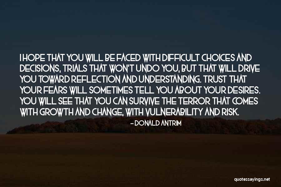 Hope I Can Trust You Quotes By Donald Antrim Hope I Can Trust You Quotes By Donald Antrim