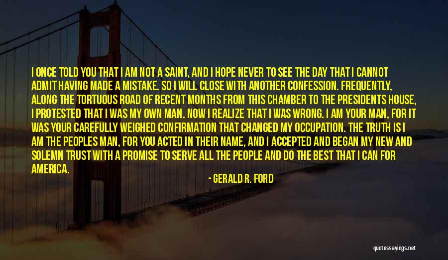 Hope I Can Trust You Quotes By Gerald R. Ford Hope I Can Trust You Quotes By Gerald R. Ford