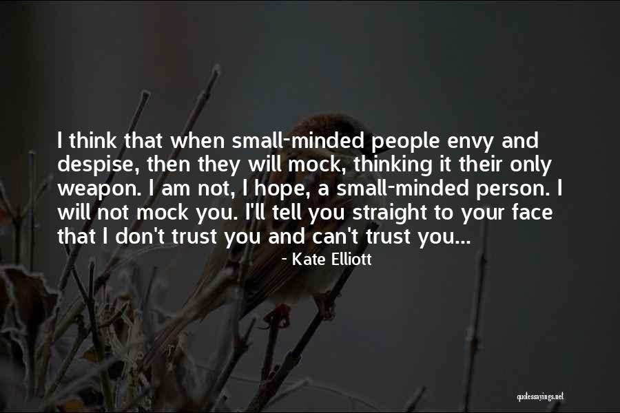 Hope I Can Trust You Quotes By Kate Elliott Hope I Can Trust You Quotes By Kate Elliott