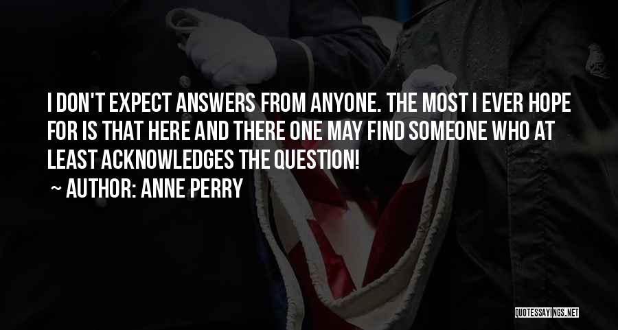 Hope I Find Someone Quotes By Anne Perry