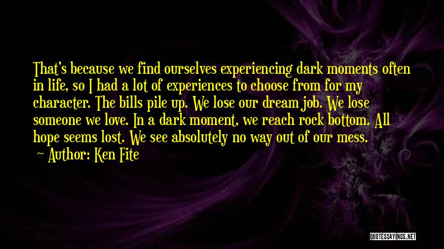 Hope I Find Someone Quotes By Ken Fite