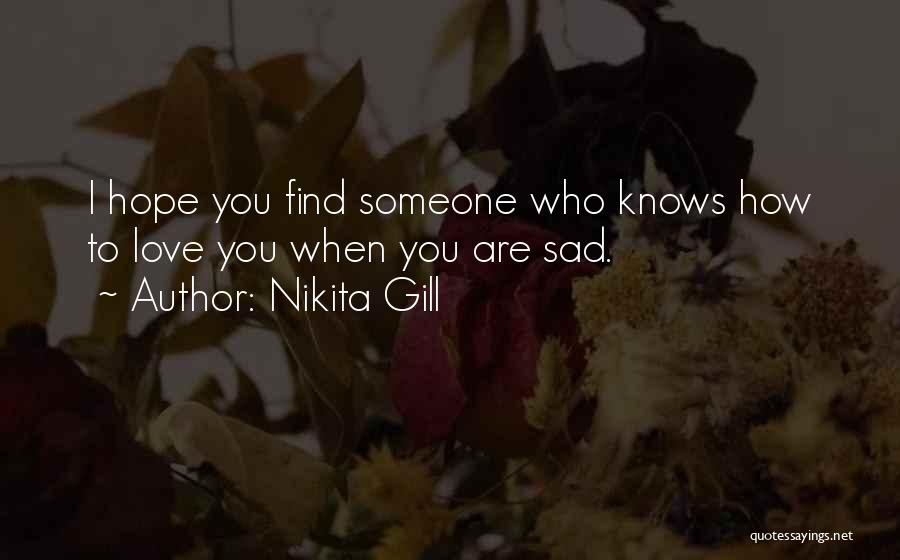 Hope I Find Someone Quotes By Nikita Gill