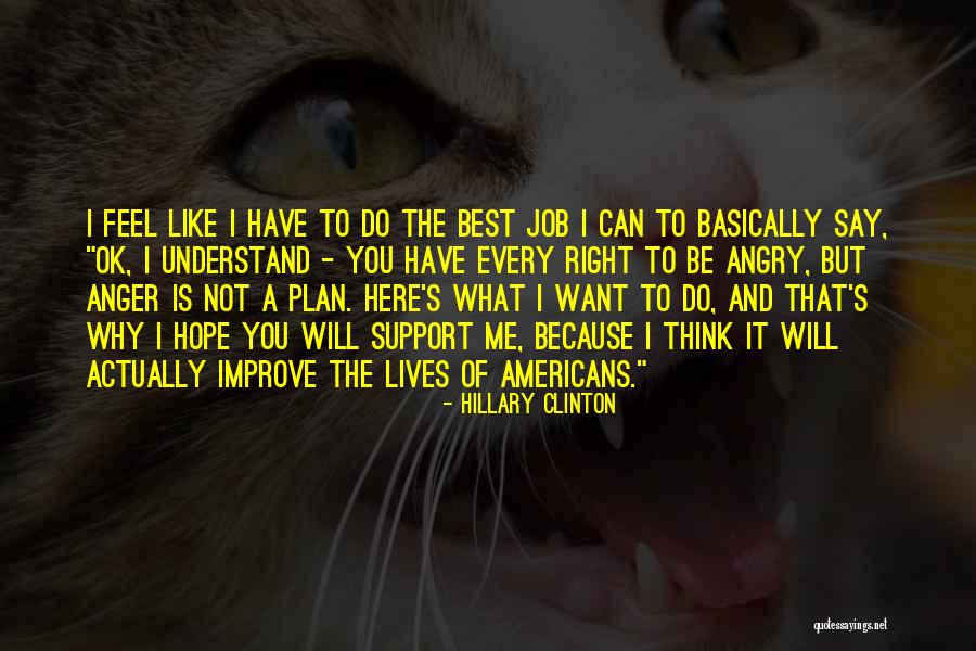 Hope I Get The Job Quotes By Hillary Clinton Hope I Get The Job Quotes By Hillary Clinton