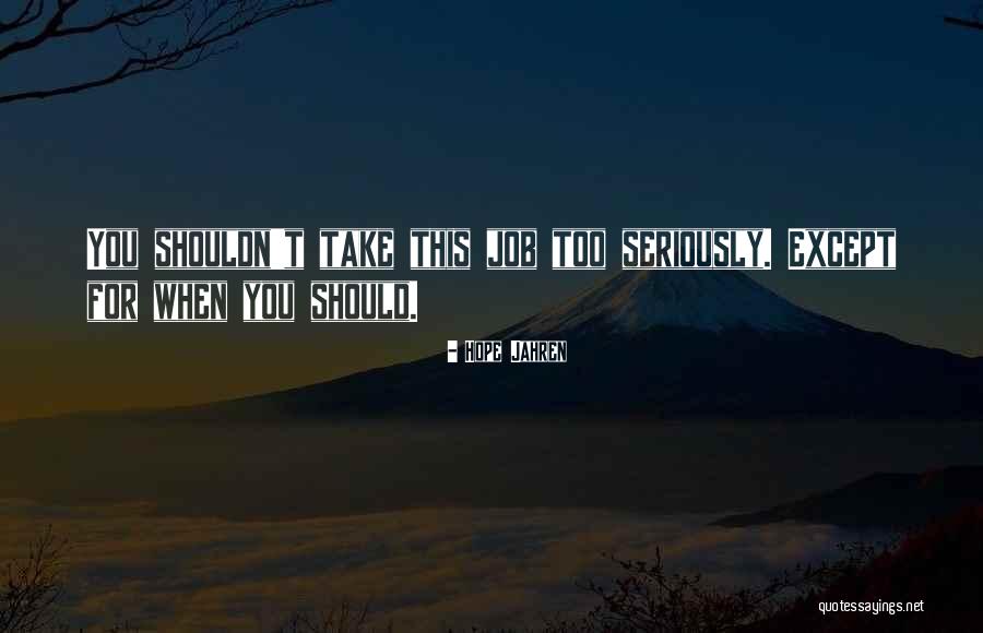 Hope I Get The Job Quotes By Hope Jahren Hope I Get The Job Quotes By Hope Jahren