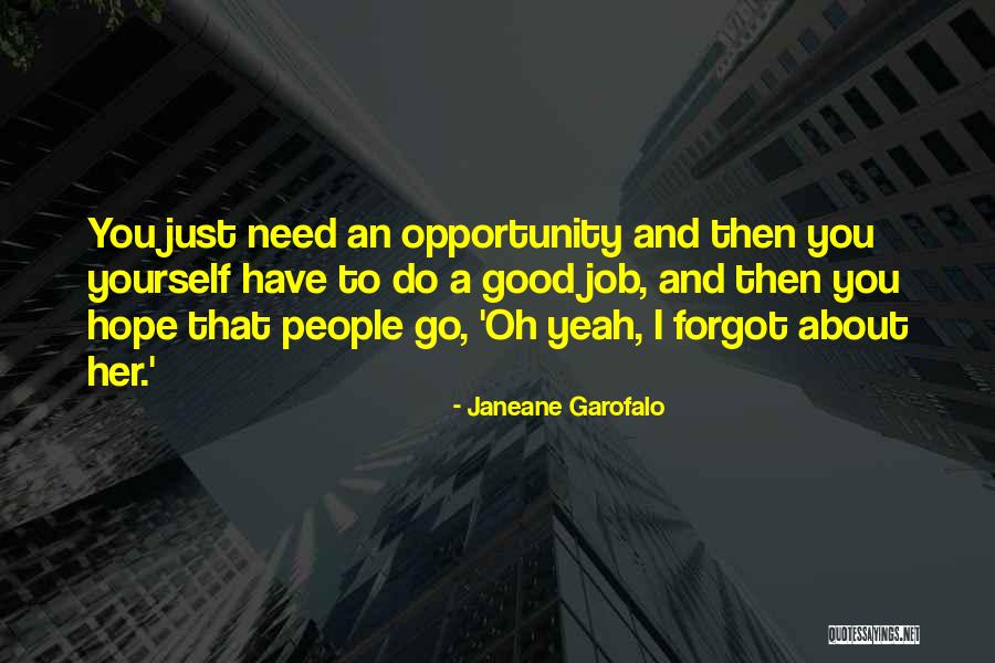 Hope I Get The Job Quotes By Janeane Garofalo Hope I Get The Job Quotes By Janeane Garofalo