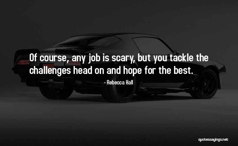 Hope I Get The Job Quotes By Rebecca Hall Hope I Get The Job Quotes By Rebecca Hall