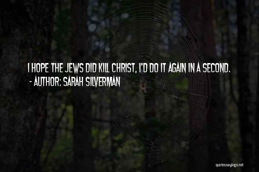 Hope In Christ Quotes By Sarah Silverman