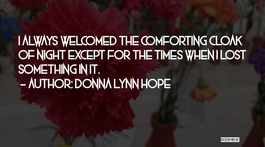 Hope In Dark Times Quotes By Donna Lynn Hope