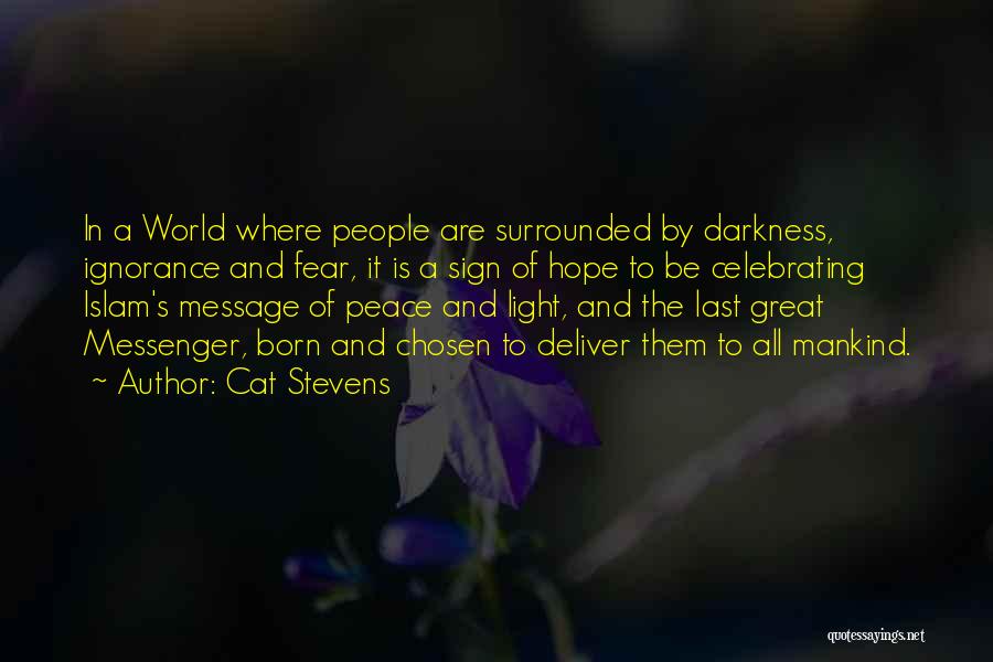 Hope In Darkness Quotes By Cat Stevens