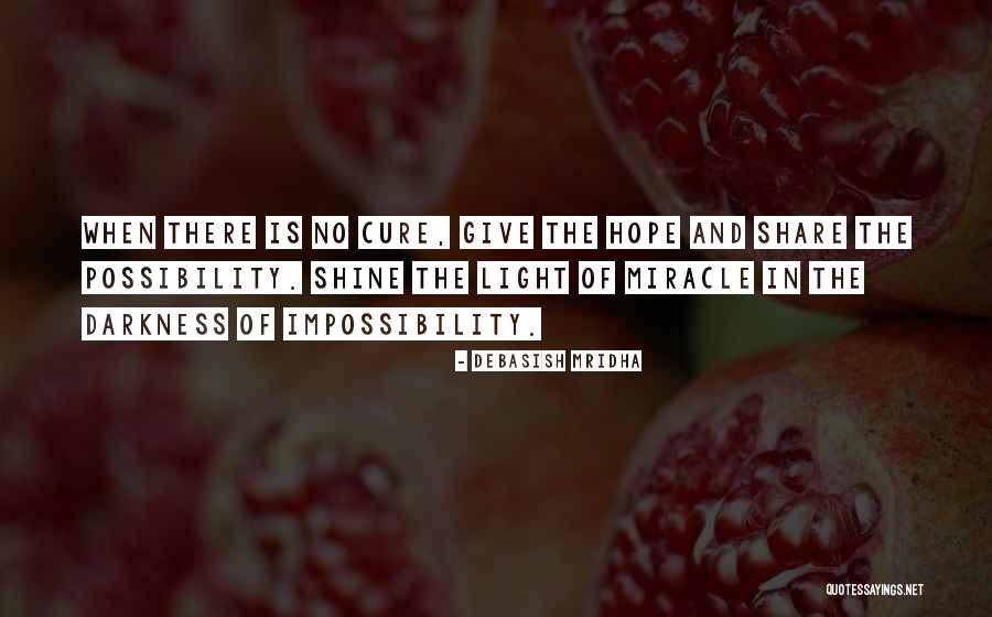 Hope In Darkness Quotes By Debasish Mridha Hope In Darkness Quotes By Debasish Mridha