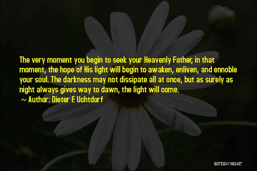 Hope In Darkness Quotes By Dieter F. Uchtdorf