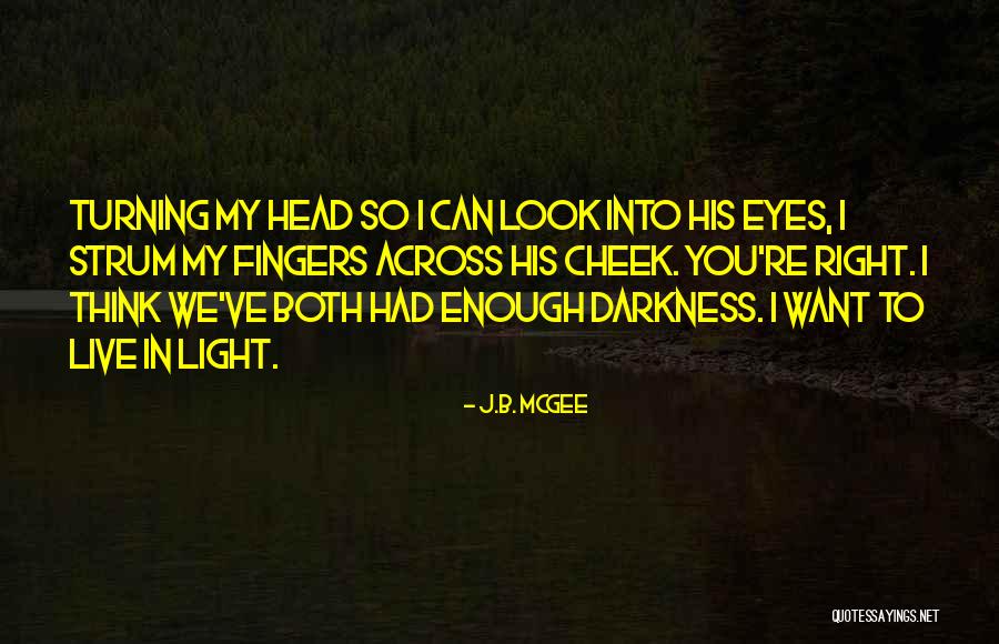 Hope In Darkness Quotes By J.B. McGee Hope In Darkness Quotes By J.B. McGee
