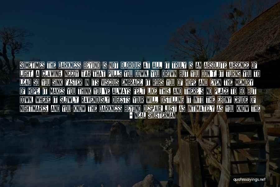 Hope In Darkness Quotes By Neal Shusterman Hope In Darkness Quotes By Neal Shusterman