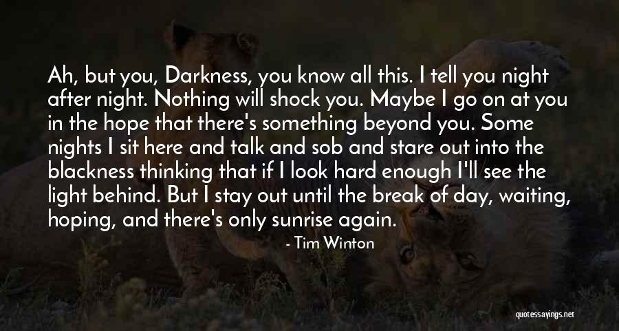 Hope In Darkness Quotes By Tim Winton