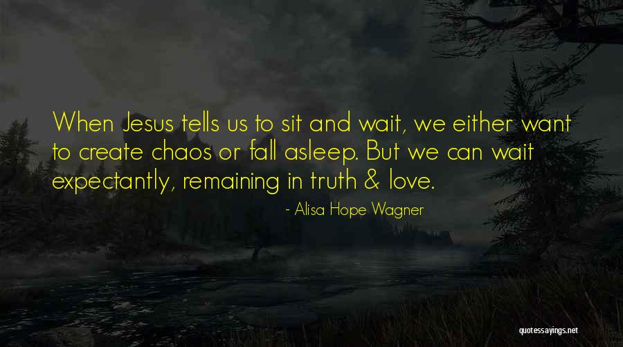 Hope In Jesus Quotes By Alisa Hope Wagner Hope In Jesus Quotes By Alisa Hope Wagner