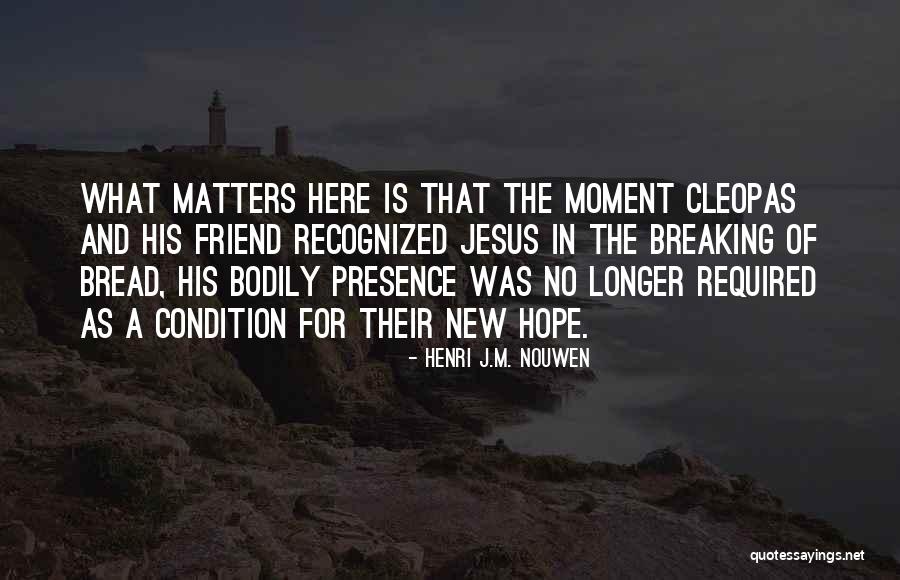 Hope In Jesus Quotes By Henri J.M. Nouwen Hope In Jesus Quotes By Henri J.M. Nouwen