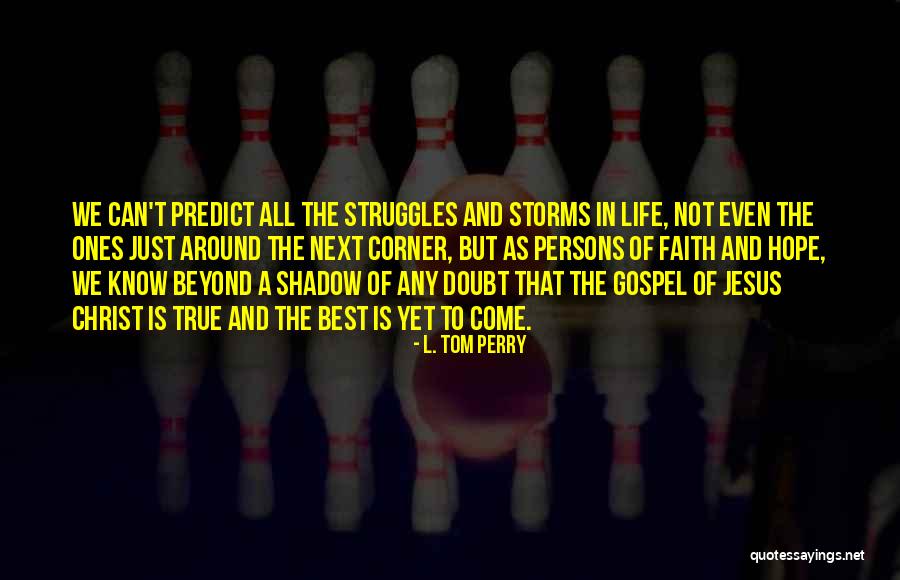 Hope In Jesus Quotes By L. Tom Perry Hope In Jesus Quotes By L. Tom Perry