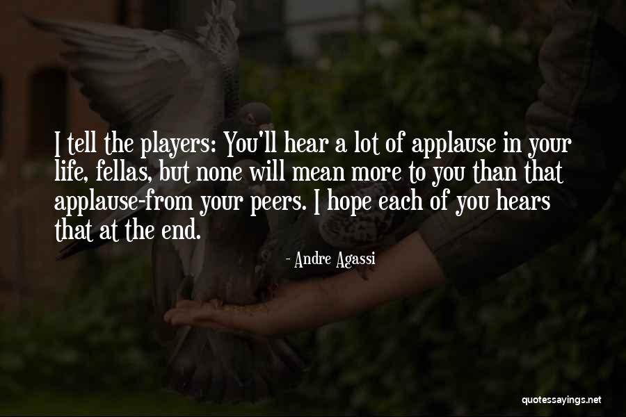 Hope In Life Quotes By Andre Agassi Hope In Life Quotes By Andre Agassi