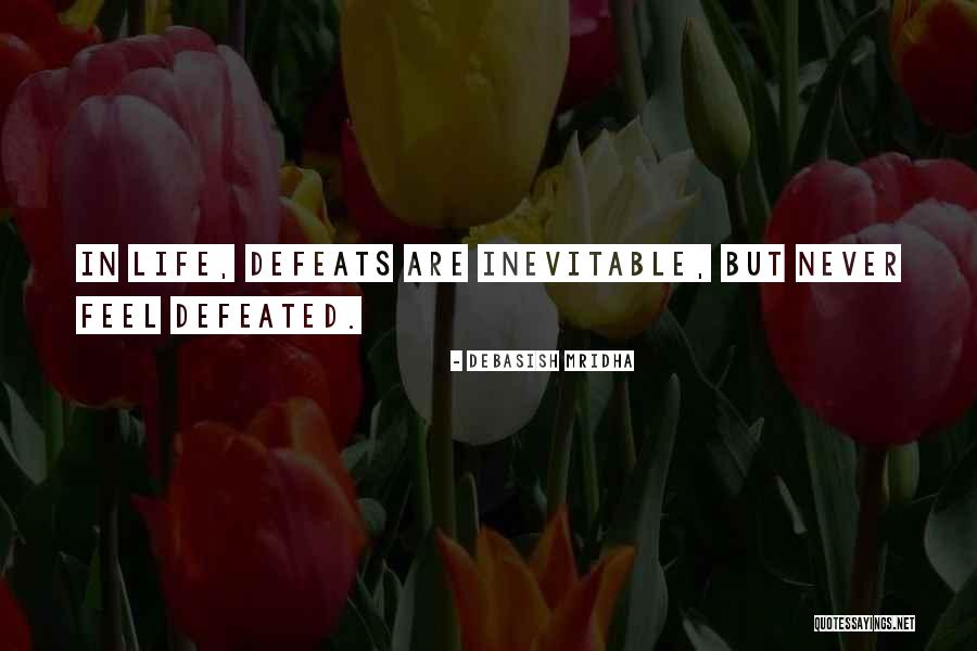Hope In Life Quotes By Debasish Mridha Hope In Life Quotes By Debasish Mridha