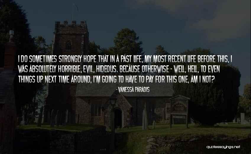 Hope In Life Quotes By Vanessa Paradis Hope In Life Quotes By Vanessa Paradis